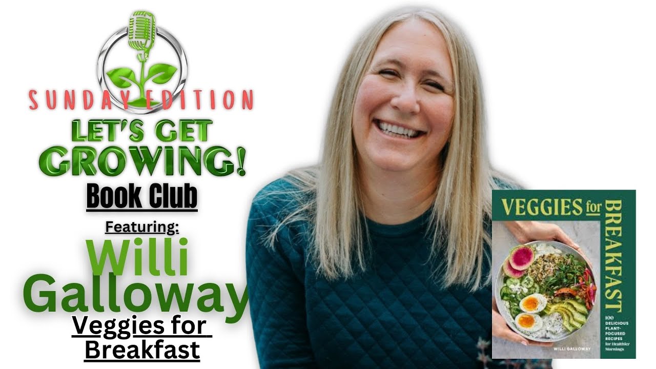 Veggies for Breakfast | BOOK CLUB featuring Willi Galloway