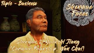 Shenmue 2: Yuanshi Jiang (Carmain Pawnshop, Wan Chai - Topic: Business)
