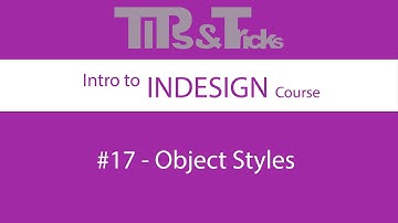 #17   Object Styles | Intro to InDesign Course