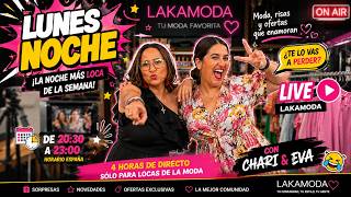 🌙🔥 LUNES NOCHE EN LAKAMODA | CHARI & EVA EN DIRECTO | OFERTAS, NOVEDADES Y MUCHA DIVERSIÓN