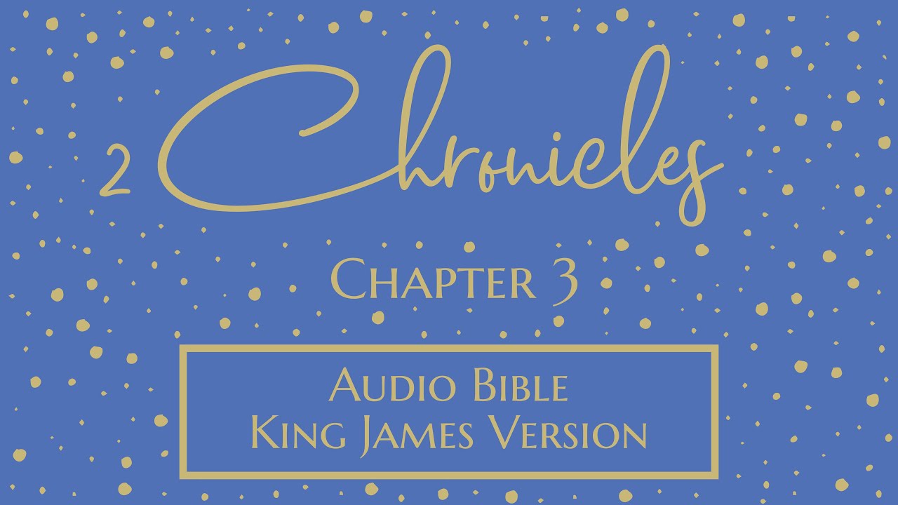 2 Chronicles 3 - Audio Bible - King James Version - 2 Chronicles Chapter 3