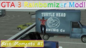 GTA 3 Rainbomizer Mod BEST MOMENTS Montage #1