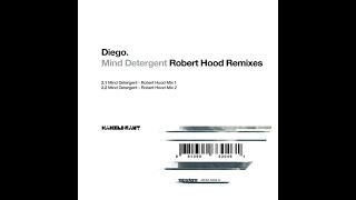 Diego - Mind Detergent (Robert Hood Mix 1) (2004 - Kanzleramt - KA104)