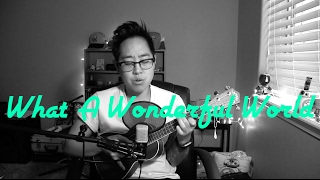 What A Wonderful World // Louis Armstrong [UKULELE COVER]