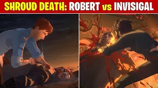 Dispatch: All Shroud Death Scenes (Robert vs Invisigal)