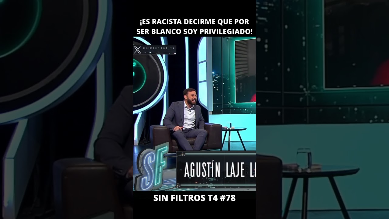 Laje: ¡Es racista decirme que por ser blanco soy privilegiado! | Sin Filtros T4 #78