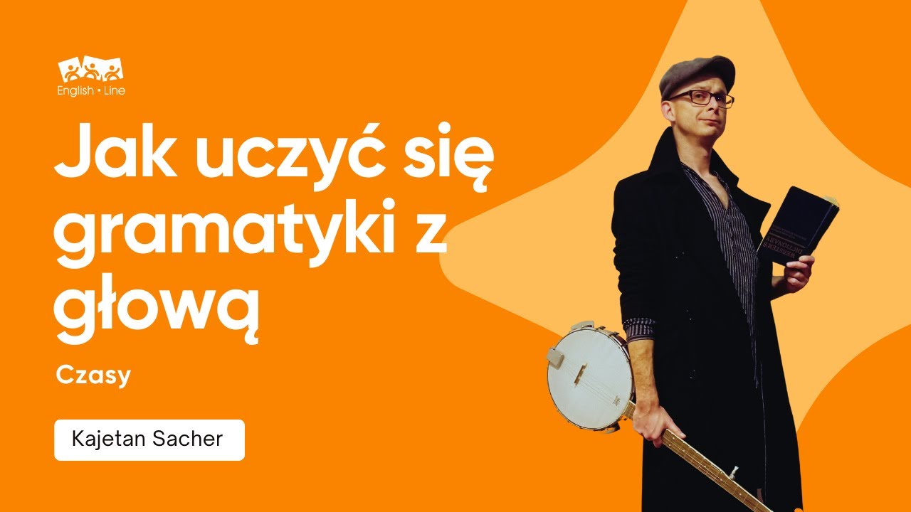 Webinar: Jak uczyć się gramatyki z głową - czasy - YouTube