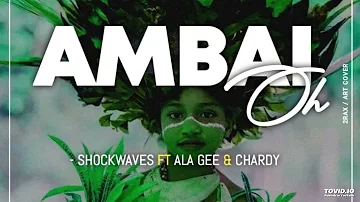 AMBAI OH - Shockwaves X Ala Gee & Chardy (Prody by SLNK145)2023