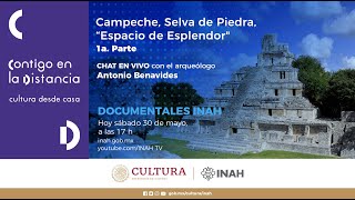 Campeche, Selva de Piedra, Espacio de Esplendor. 1a. Parte