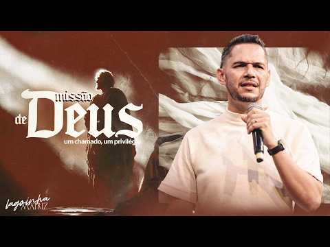 MISSÃO DE DEUS UM CHAMADO, UM PRIVILÉGIO - PR CRISTHIANO | LAGOINHA MATRIZ