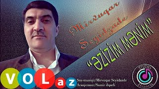 Mirvuqar Seyidzade - Ezizim | Azeri Music [OFFICIAL]