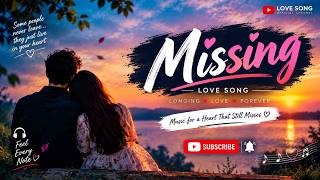 Missing Lyric ❤️ | Missing You | Emotional Love Song 2026