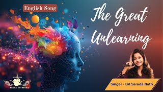 The Great Unlearning | BK Sarada Nath | English Song screenshot 1