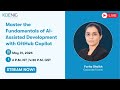 Master the Fundamentals of AI-Assisted Development with GitHub Copilot