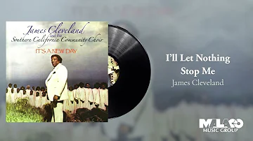 Rev. James Cleveland - I'll Let Nothing Stop Me