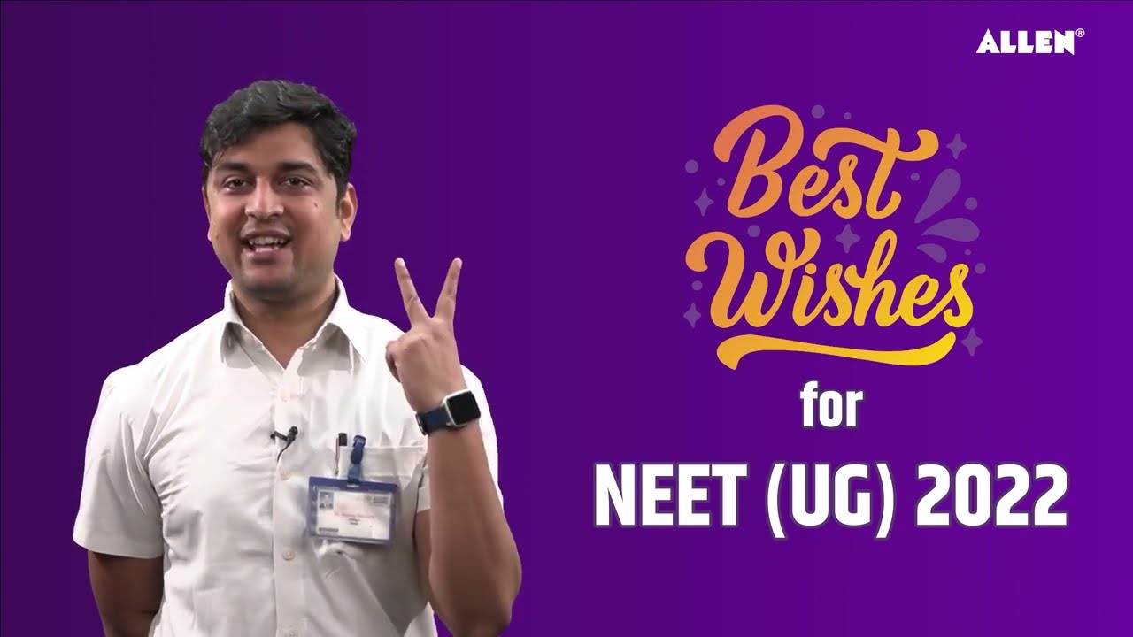 Best wishes NEET(UG) 2022 Allen faculty 
