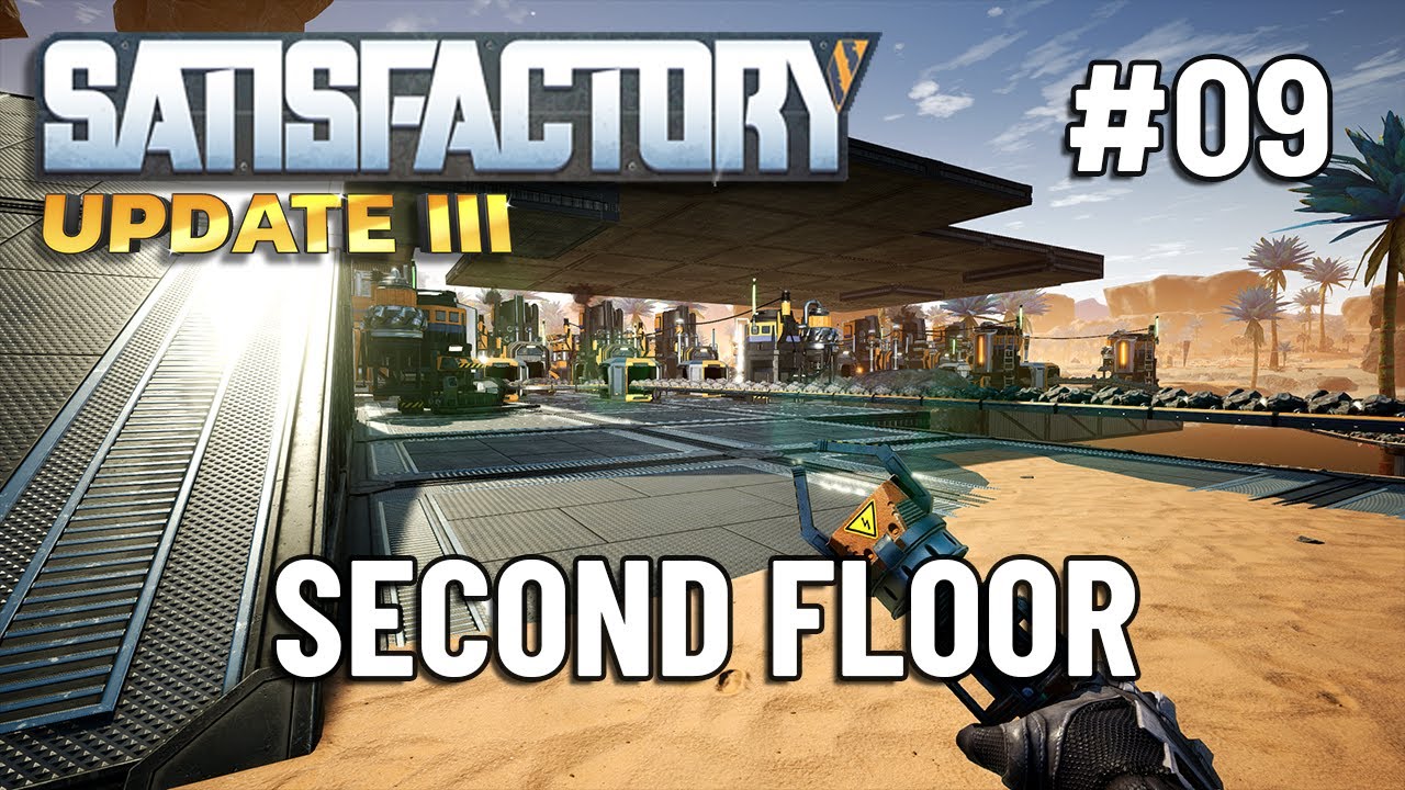 Second Floor Satisfactory (Update 3) Let's Play Ep 9 YouTube
