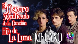 HIJO DE LA LUNA: MECANO | El Oscuro significado de la Canción