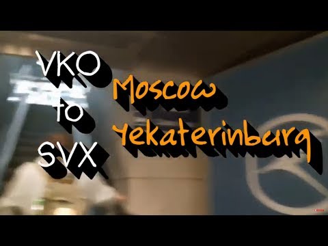 VKO to SVX. Fly from Moscow to Yekaterinburg