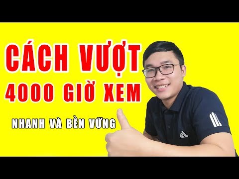 Video Cách Vượt Qua 4000 Giờ Xem Youtube Để Bật Kiếm Tiền... - youtube