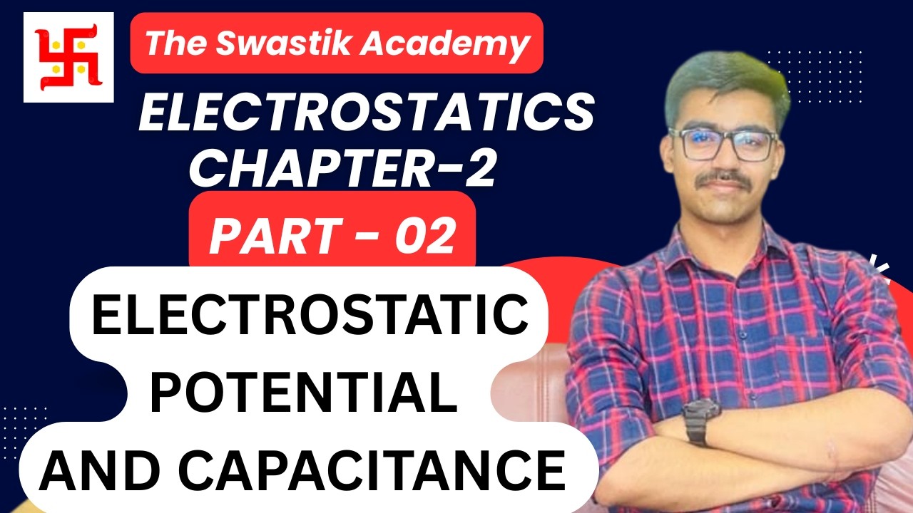 Electrostatics Potential and capacitance  part 2 Chapter 2 Physics
