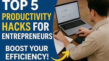 Top 5 Productivity Hacks for Entrepreneurs | Boost Your Efficiency!