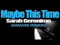 Maybe this time  sarah geronimo karaoke version