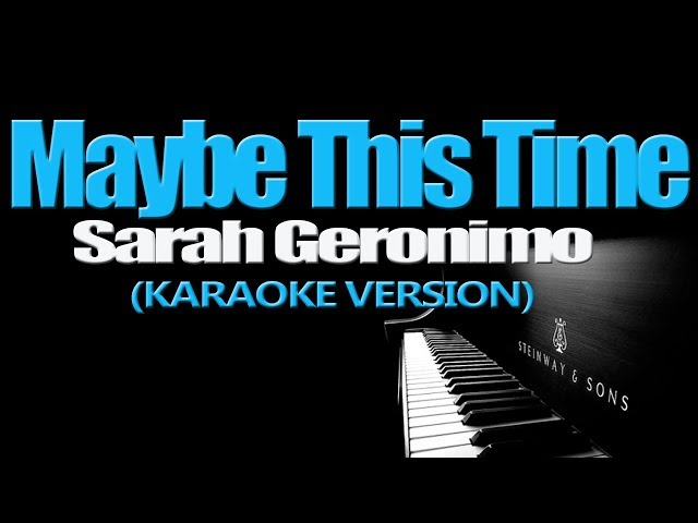 MAYBE THIS TIME - Sarah Geronimo (KARAOKE VERSION) class=