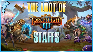 The Loot of Torchlight 3 - Staffs (ex-Torchlight Frontiers)