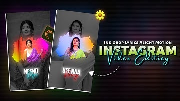 Instagram Ink Drop Lyrics Video Editing Alight Motion। Instagram Ink Drop Video Editing।