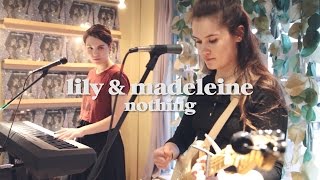 Lily & Madeleine - "Nothing" (Live @ LUNA music) chords