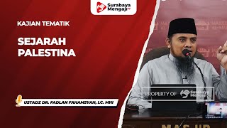 Sejarah Palestina - Ustadz Dr. Fadlan Fahamsyah, Lc. MHI