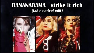 Bananarama - Strike It Rich (Take Control Edit)