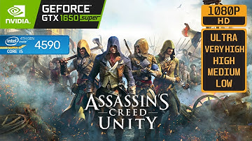 ASSASSINS CREED UNITY - GTX 1650 SUPER - i5 4590