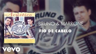 Bruno & Marrone - Fio de Cabelo (Áudio Oficial)