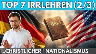 ✝️ TOP 7 IRRLEHREN (2/3) – „CHRISTLICHER“ NATIONALISMUS