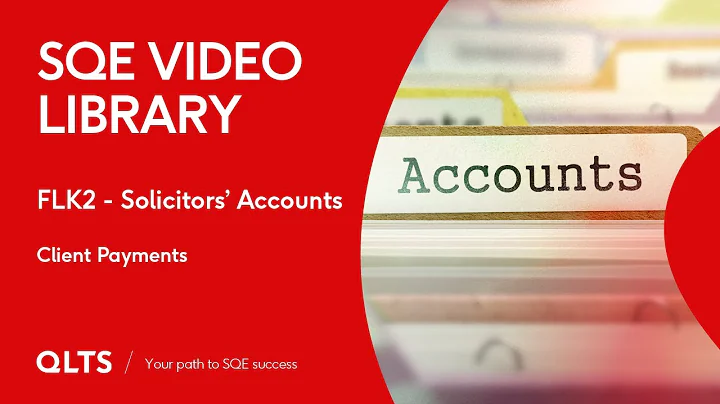 SQE Video Library – Solicitors' Accounts - Client Payments
