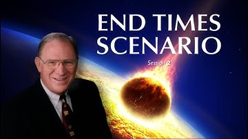 End Times Scenario 2 ❖ Chuck Missler