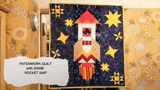 Patchwork Quilts with Diane - Rocket Ship
