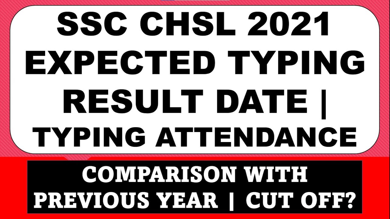 SSC CHSL 2021 EXPECTED RESULT DATE | TYPING ATTENDANCE | CUT OFF?