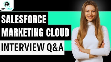 Salesforce Marketing Cloud Interview Question & Answers | Salesforce Marketing Cloud | Upptalk