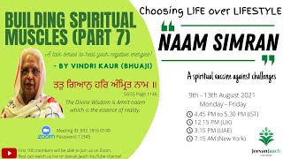 Building Spiritual Muscles | Naam Simran | Part 7 | Day 1 | Vindri Kaur (Bhua ji)