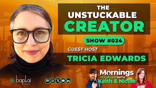 The Unstuckable Creator with Guest Host : Tricia Edwards