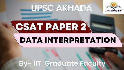 CSAT- Data Interpretation | CSAT Preparation For UPSC 2022/2023 | DI
