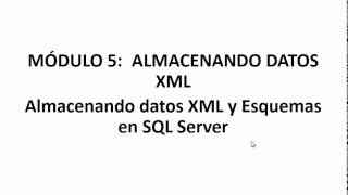 Video+17+ +Almacenando+datos+XML+y+Esquemas+en+SQL+Server h264