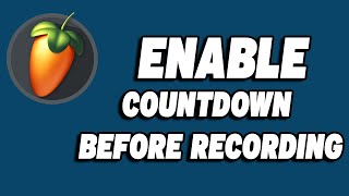 How to Enable Countdown Before Recording in FL Studio