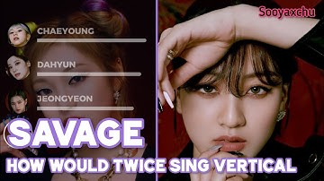 How would TWICE sing SAVAGE by aespa (Vertical Video)