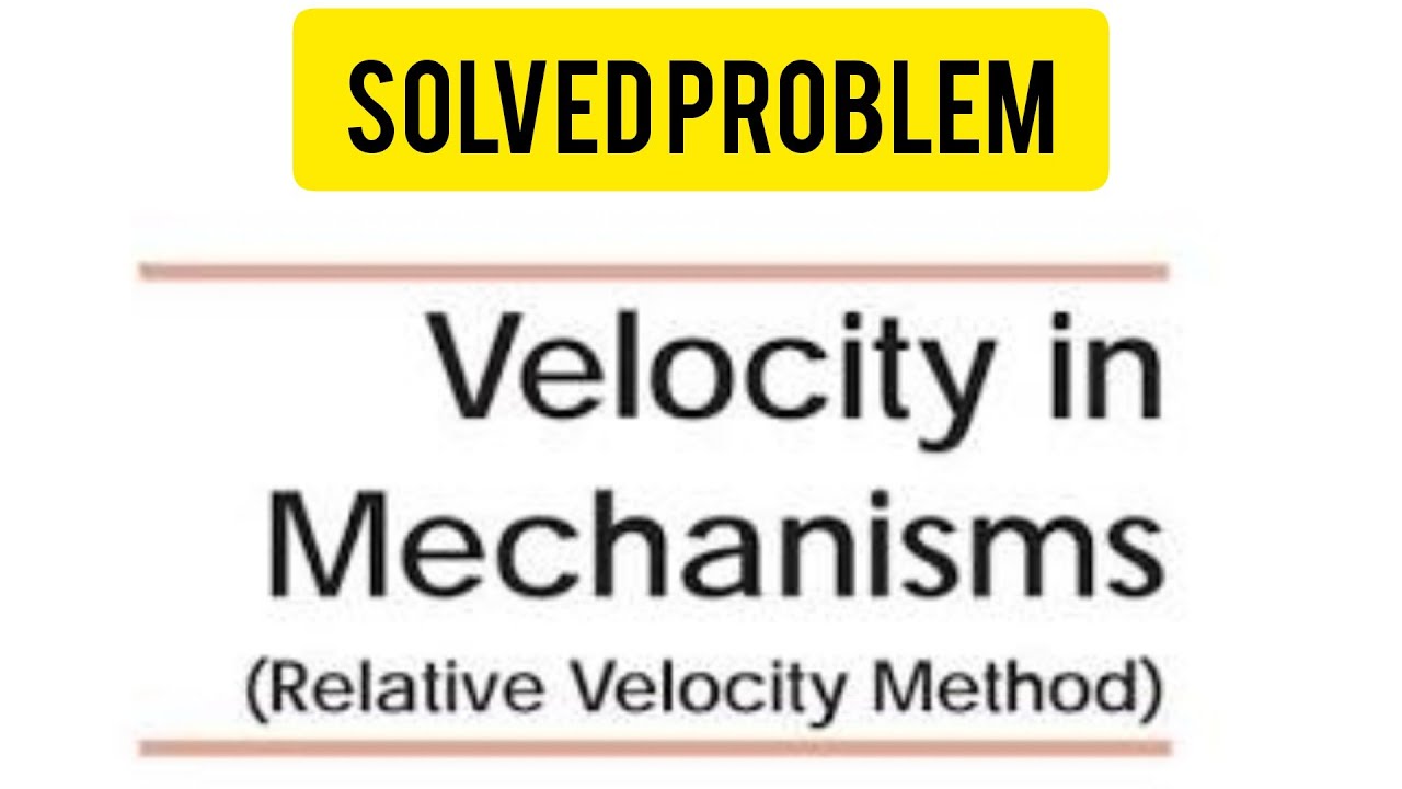 Relative Velocity Diagram for Velocity Analysis - Fully Explained