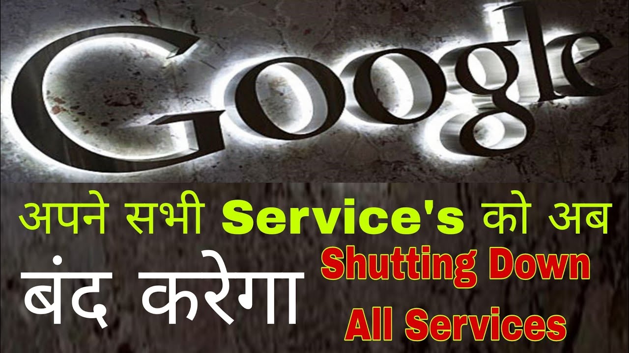 Google s big decision reason for shutting down all services what to do