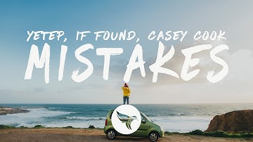 yetep & if found - Mistakes (Lyrics) feat. Casey Cook